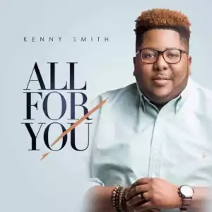 Kenny Smith - All For You